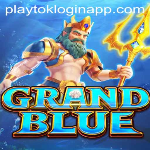 Dive into the Adventure of GRANDBLUE with Playtok Login App